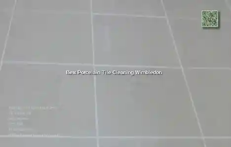 Best Porcelain Tile Cleaning Wimbledon